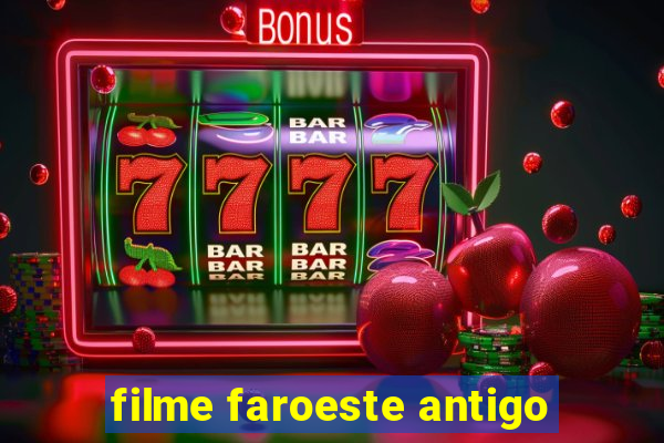 filme faroeste antigo